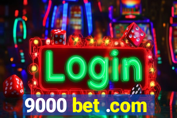 9000 bet .com